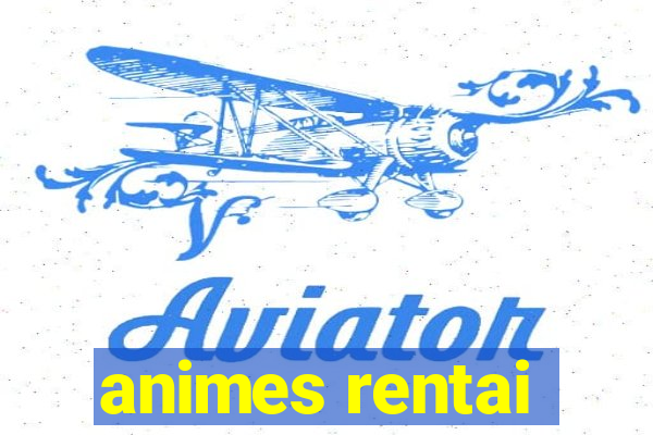 animes rentai